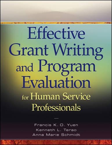 Бумажная книга «Effective Grant Writing and Program Evaluation for Human Service Professionals», авторов Анна Мари Шмидт, Фрэнсис К. О. Юэнь, Кеннет Л. Терао - фото №1