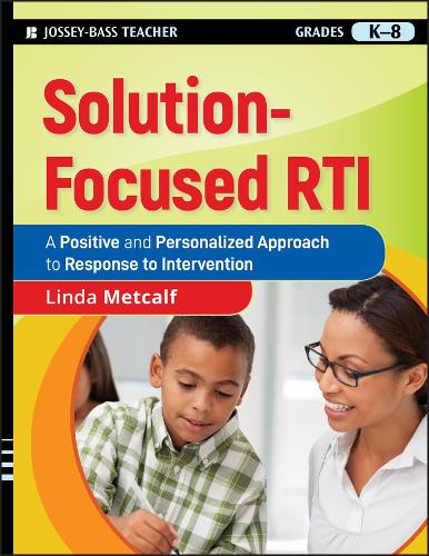 Паперова книга «Solution-Focused RTI: A Positive and Personalized Approach to Response to Intervention», автор Лінда Меткалф - фото №1