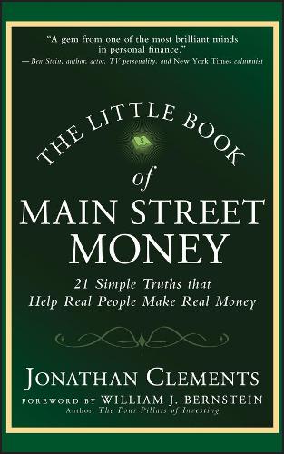 Бумажная книга «The Little Book of Main Street Money: 21 Simple Truths that Help Real People Make Real Money», автор Джонатан Клементс - фото №1