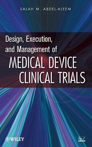 Бумажная книга «Design, Execution, and Management of Medical Device Clinical Trials», автор Салах М. Абдель-Алим - фото №1