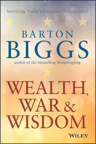Бумажная книга «Wealth, War and Wisdom», автор Бартон Биггс - фото №1