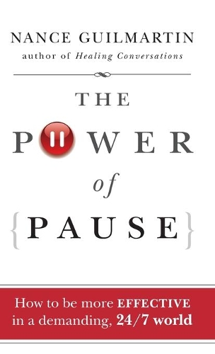 Бумажная книга «The Power of Pause: How to be More Effective in a Demanding, 24/7 World», автор Нэнс Гилмартин - фото №1