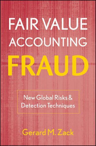 Бумажная книга «Fair Value Accounting Fraud: New Global Risks and Detection Techniques», автор Жерар М. Зак - фото №1