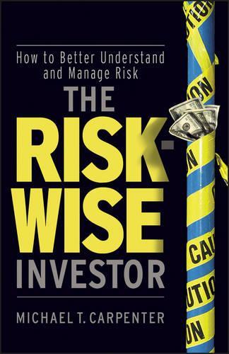 Паперова книга «The Risk-Wise Investor: How to Better Understand and Manage Risk», автор Майкл Т. Карпентер - фото №1