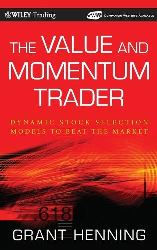 Бумажная книга «The Value and Momentum Trader: Dynamic Stock Selection Models to Beat the Market», автор Грант Хеннинг - фото №1