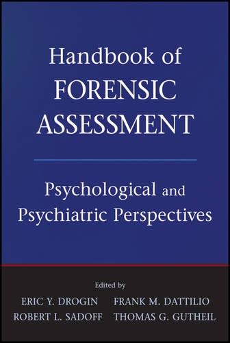 Бумажная книга «Handbook of Forensic Assessment: Psychological and Psychiatric Perspectives», авторов Эрик Ю. Дрогин, Фрэнк М. Даттилио, Роберт Л. Садофф, Томас Г. Гутхейл - фото №1