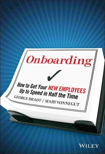 Паперова книга «Onboarding: How to Get Your New Employees Up to Speed in Half the Time», авторів Джордж Б. Брадт, Мері Воннеґут - фото №1
