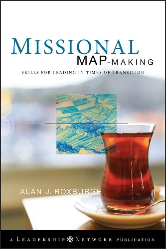 Бумажная книга «Missional Map-Making: Skills for Leading in Times of Transition», автор Алан Роксбург - фото №1