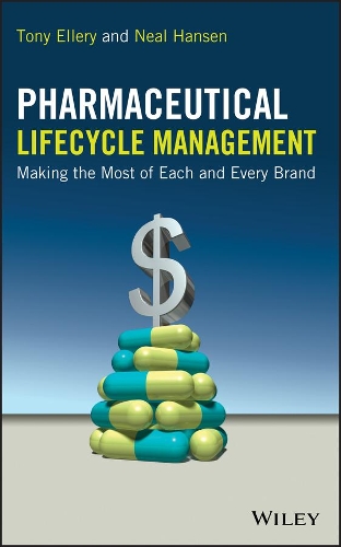 Паперова книга «Pharmaceutical Lifecycle Management: Making the Most of Each and Every Brand», авторів Ніл Хансен, Тоні Еллері - фото №1