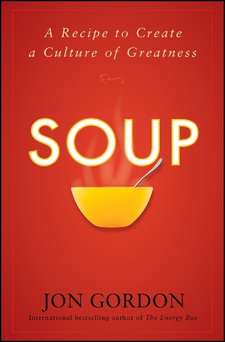 Бумажная книга «Soup: A Recipe to Create a Culture of Greatness», автор Джон Гордон - фото №1
