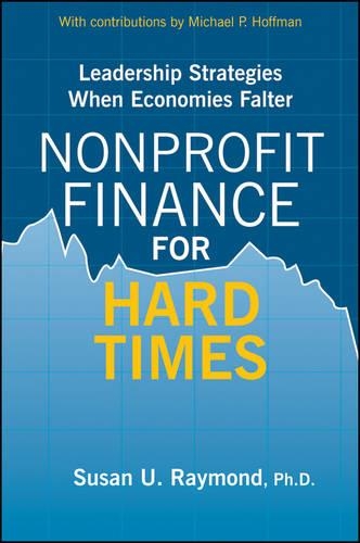 Бумажная книга «Nonprofit Finance for Hard Times: Leadership Strategies When Economies Falter», автор Сьюзен У. Рэймонд - фото №1
