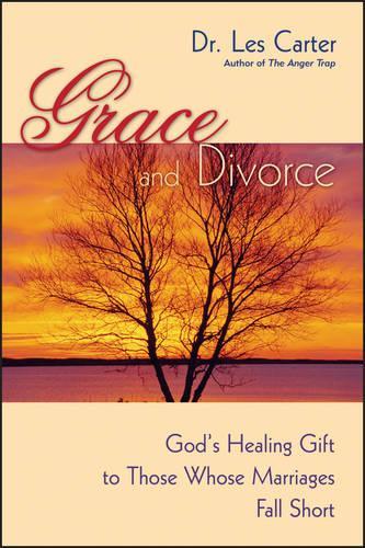 Паперова книга «Grace and Divorce: God's Healing Gift to Those Whose Marriages Fall Short», автор Лес Картер - фото №1