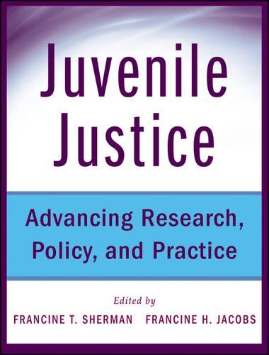 Бумажная книга «Juvenile Justice: Advancing Research, Policy, and Practice», авторов Франсин Джейкобс, Франсин Шерман - фото №1
