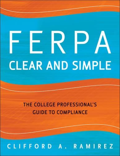 Бумажная книга «FERPA Clear and Simple: The College Professional's Guide to Compliance», автор Клиффорд А. Рамирес - фото №1