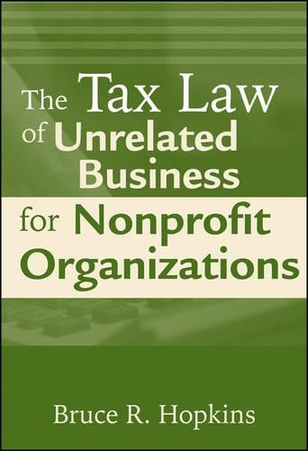 Паперова книга «The Tax Law of Unrelated Business for Nonprofit Organizations», автор Брюс Р. Гопкінс - фото №1