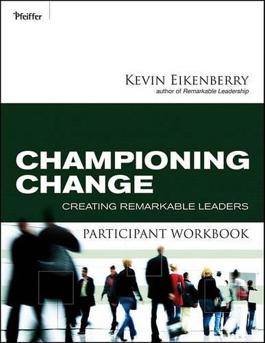 Паперова книга «Championing Change Participant Workbook: Creating Remarkable Leaders», автор Кевін Ейкенберрі - фото №1