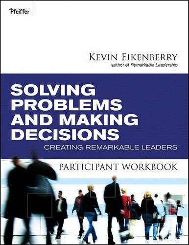 Паперова книга «Solving Problems and Making Decisions Participant Workbook: Creating Remarkable Leaders», автор Кевін Ейкенберрі - фото №1