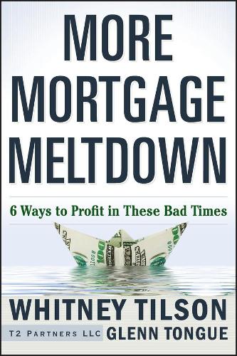 Бумажная книга «More Mortgage Meltdown: 6 Ways to Profit in These Bad Times», авторов Гленн Тонг, Уитни Тилсон - фото №1