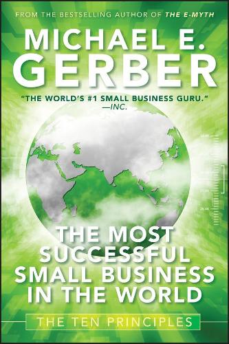 Бумажная книга «The Most Successful Small Business in The World: The Ten Principles», автор Майкл Э. Гербер - фото №1