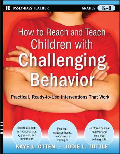 Бумажная книга «How to Reach and Teach Children with Challenging Behavior (K-8): Practical, Ready-to-Use Interventions That Work», авторов Джоди Таттл, Кайе Оттен - фото №1
