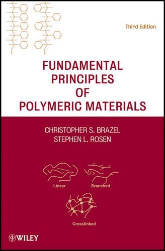 Паперова книга «Fundamental Principles of Polymeric Materials», авторів Крістофер С. Бразель, Стівен Л. Розен - фото №1