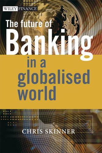 [object Object] «The Future of Banking: In a Globalised World», автор Крис Скиннер - фото №1
