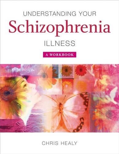 Паперова книга «Understanding Your Schizophrenia Illness: A Workbook», автор Кріс Хілі - фото №1