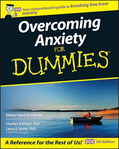 Паперова книга «Overcoming Anxiety For Dummies, UK Edition», авторів Чарльз Г. Елліот, Елейн Ілджон Форман, Лора Л. Сміт - фото №1
