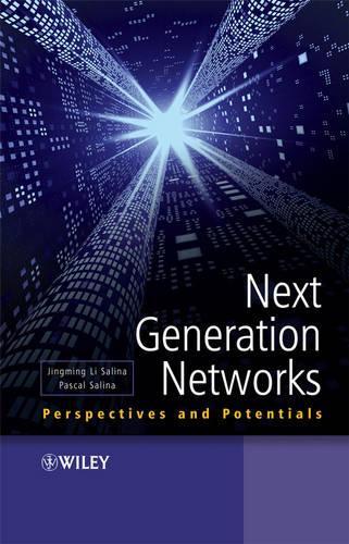 Паперова книга «Next Generation Networks: Perspectives and Potentials», авторів Цзінмін Лі Саліна, Паскаль Саліна - фото №1