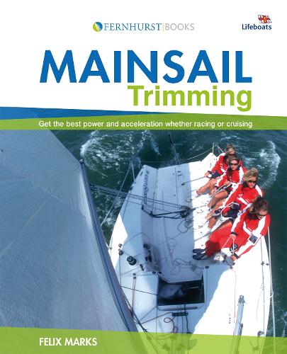 Бумажная книга «Mainsail Trimming: Get the Best Power & Acceleration Whether Racing or Cruising», автор Феликс Маркс - фото №1