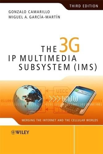 Бумажная книга «The 3G IP Multimedia Subsystem (IMS): Merging the Internet and the Cellular Worlds», авторов Гонсало Камарильо, Мигель-Анхель Гарсия-Мартин - фото №1