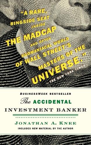 Бумажная книга «The Accidental Investment Banker: Inside the Decade That Transformed Wall Street», автор Джонатан Кни - фото №1