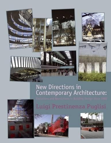 Бумажная книга «New Directions in Contemporary Architecture: Evolutions and Revolutions in Building Design Since 1988», автор Луиджи Престиненца Пуглизи - фото №1