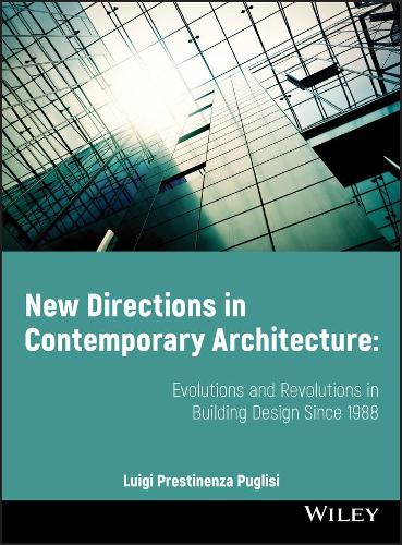 Бумажная книга «New Directions in Contemporary Architecture: Evolutions and Revolutions in Building Design Since 1988», автор Луиджи Престиненца Пуглизи - фото №1