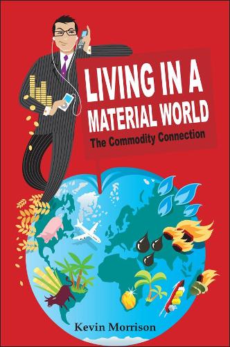 Бумажная книга «Living in a Material World: The Commodity Connection», автор Кевин Моррисон - фото №1