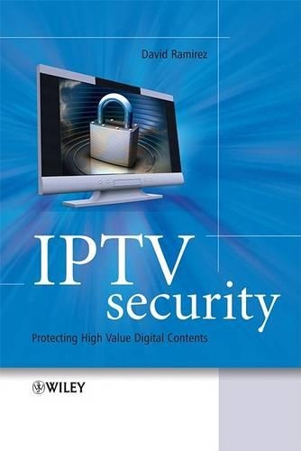 [object Object] «IPTV Security: Protecting High-Value Digital Contents», автор Девід Г. Рамірес - фото №1
