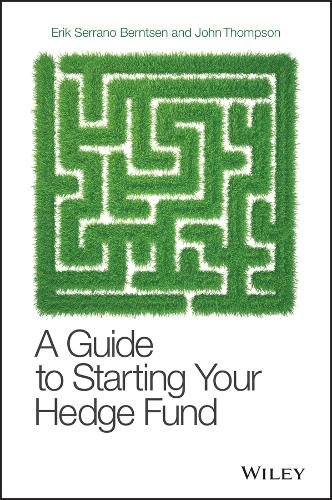 Бумажная книга «A Guide to Starting Your Hedge Fund», авторов Эрик Серрано Бернтсен, Джон Томпсон - фото №1