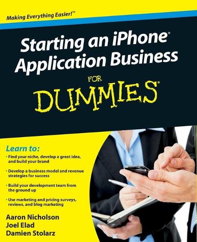 Паперова книга «Starting an iPhone Application Business For Dummies», авторів Аарон Ніколсон, Дем'єн Столарц, Джоел Елад - фото №1