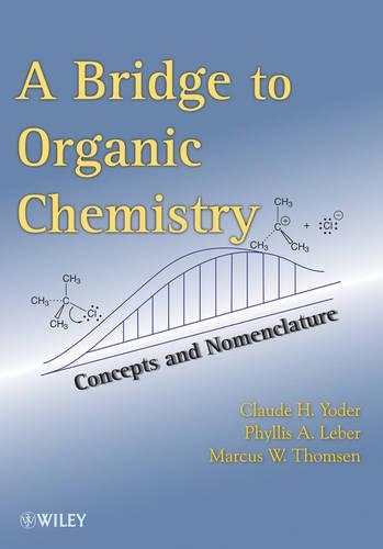 Паперова книга «The Bridge To Organic Chemistry: Concepts and Nomenclature», авторів Клод Х. Йодер, Маркус В. Томсен, Філліс А. Лебер - фото №1