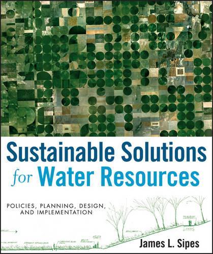 Паперова книга «Sustainable Solutions for Water Resources: Policies, Planning, Design, and Implementation», автор Джеймс Л. Сайпс - фото №1