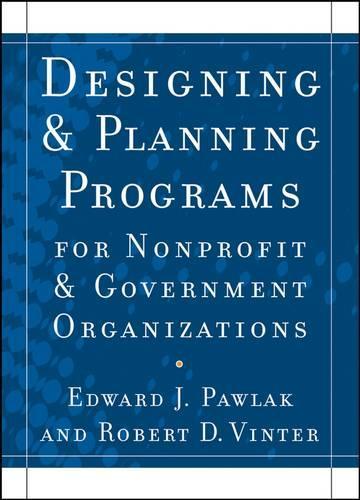 Бумажная книга «Designing and Planning Programs for Nonprofit and Government Organizations», авторов Эдвард Дж. Павлак, Роберт Д. Винтер - фото №1
