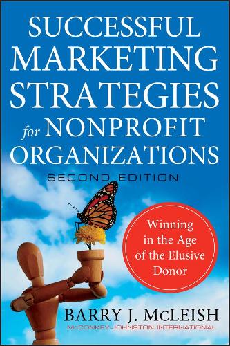 Бумажная книга «Successful Marketing Strategies for Nonprofit Organizations: Winning in the Age of the Elusive Donor», автор Барри Дж. Маклайш - фото №1