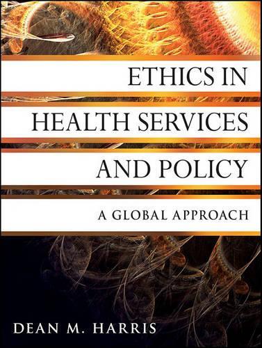 Бумажная книга «Ethics in Health Services and Policy: A Global Approach», автор Дин М. Харрис - фото №1