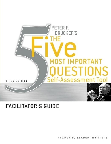 Бумажная книга «Peter Drucker's The Five Most Important Question Self Assessment Tool: Facilitator's Guide», автор Институт лидерства Фрэнсис Хессельбайн - фото №1