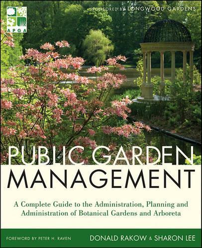 Бумажная книга «Public Garden Management: A Complete Guide to the Planning and Administration of Botanical Gardens and Arboreta», авторов Дональд Раков, Шэрон Ли - фото №1