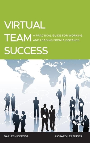 Паперова книга «Virtual Team Success: A Practical Guide for Working and Leading from a Distance», авторів Дарлін ДеРоза, Річард Лепсінгер - фото №1