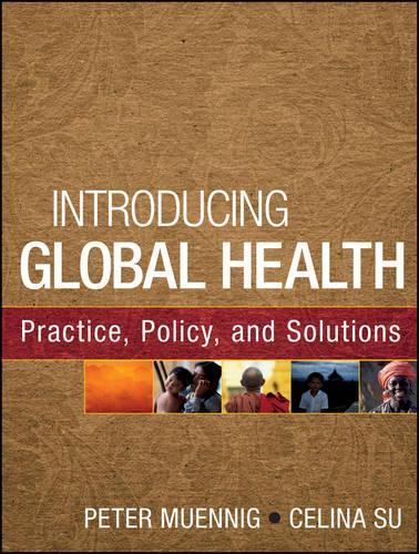 Паперова книга «Introducing Global Health: Practice, Policy, and Solutions», авторів Селіна Су, Пітер Мюнніг - фото №1