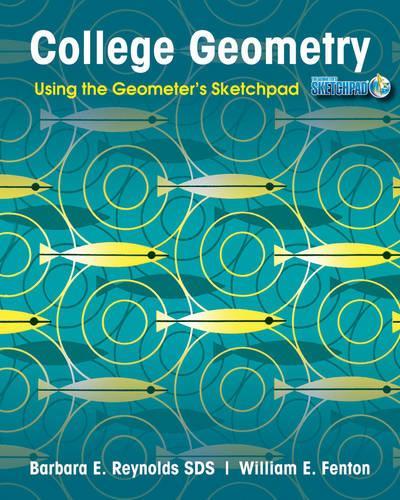 [object Object] «College Geometry: Using the Geometer's Sketchpad», авторів Барбара Е. Рейнольдс, Вільям Е. Фентон - фото №1