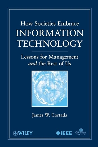 Паперова книга «How Societies Embrace Information Technology: Lessons for Management and the Rest of Us», автор Джеймс В. Кортада - фото №1