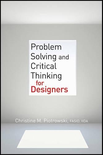 Паперова книга «Problem Solving and Critical Thinking for Designers», автор Крістін М. Піотровскі - фото №1